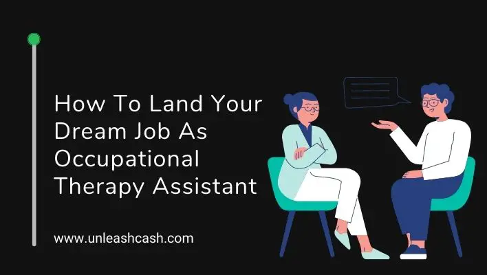 How To Land Your Dream Job As Occupational Therapy Assistant