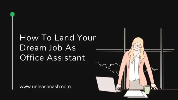 How To Land Your Dream Job As Office Assistant