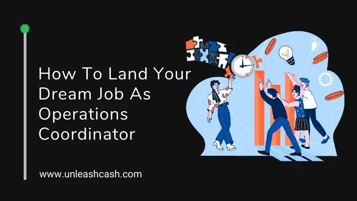 How To Land Your Dream Job As Operations Coordinator