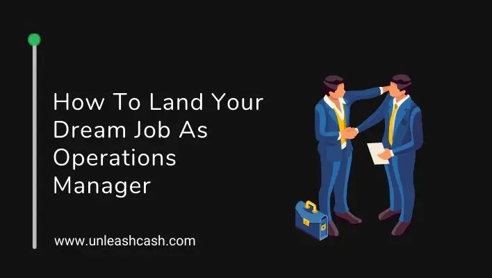 How To Land Your Dream Job As Operations Manager