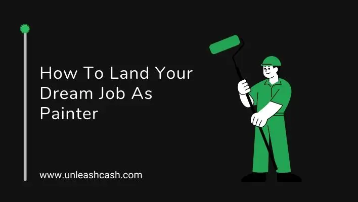 How To Land Your Dream Job As Painter