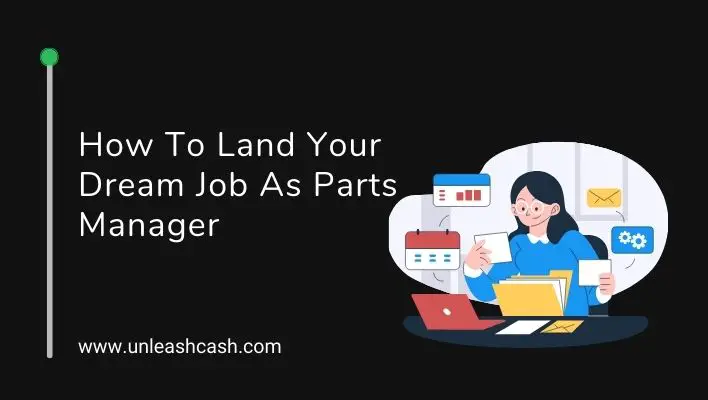 How To Land Your Dream Job As Parts Manager