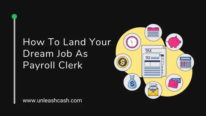 How To Land Your Dream Job As Payroll Clerk