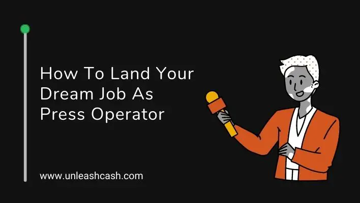 How To Land Your Dream Job As Press Operator