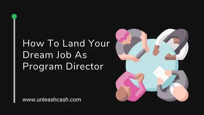 How To Land Your Dream Job As Program Director