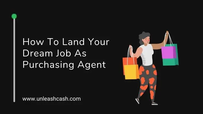 How To Land Your Dream Job As Purchasing Agent
