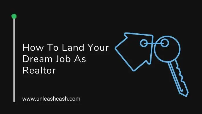 How To Land Your Dream Job As Realtor