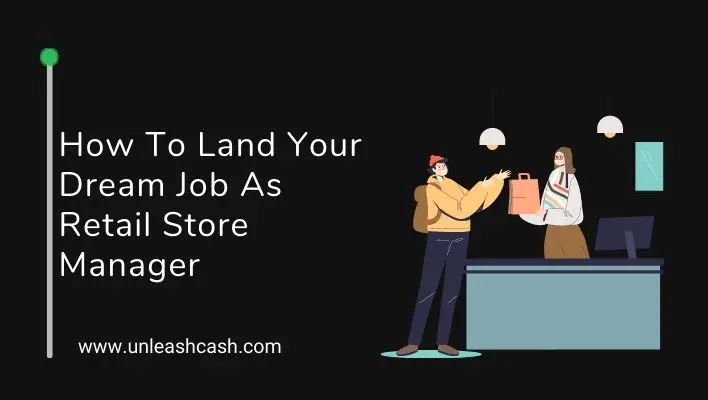 How To Land Your Dream Job As Retail Store Manager