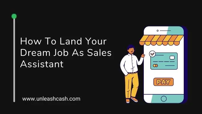 How To Land Your Dream Job As Sales Assistant