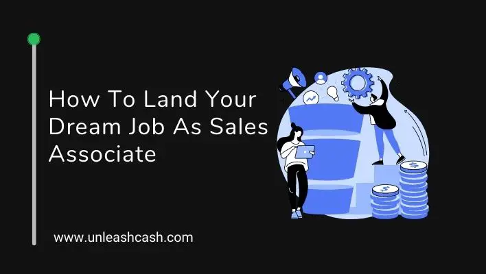How To Land Your Dream Job As Sales Associate