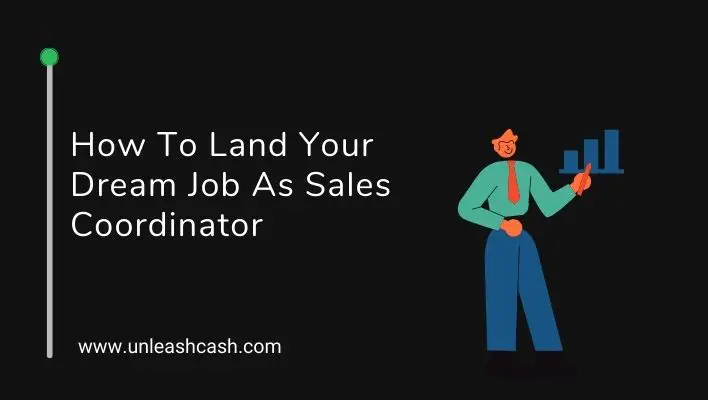How To Land Your Dream Job As Sales Coordinator