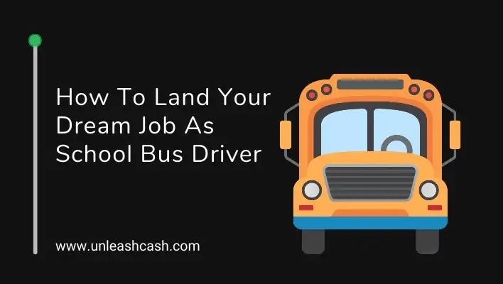 How To Land Your Dream Job As School Bus Driver