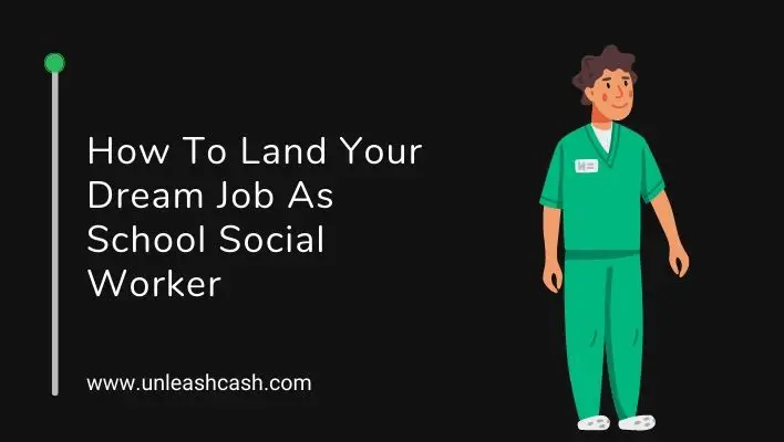 How To Land Your Dream Job As School Social Worker