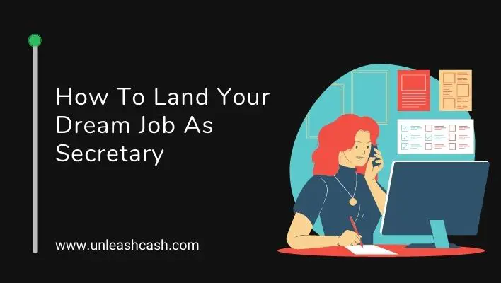 How To Land Your Dream Job As Secretary