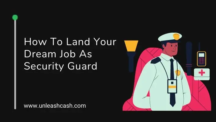 How To Land Your Dream Job As Security Guard