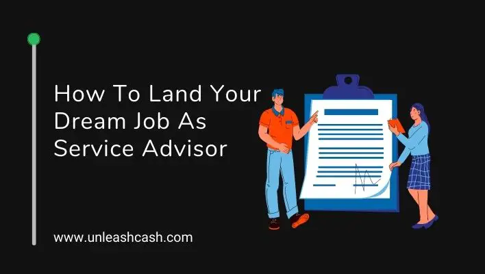 How To Land Your Dream Job As Service Advisor