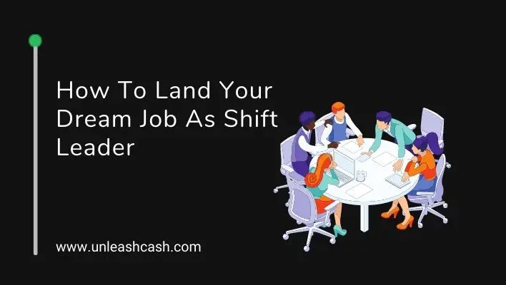 How To Land Your Dream Job As Shift Leader