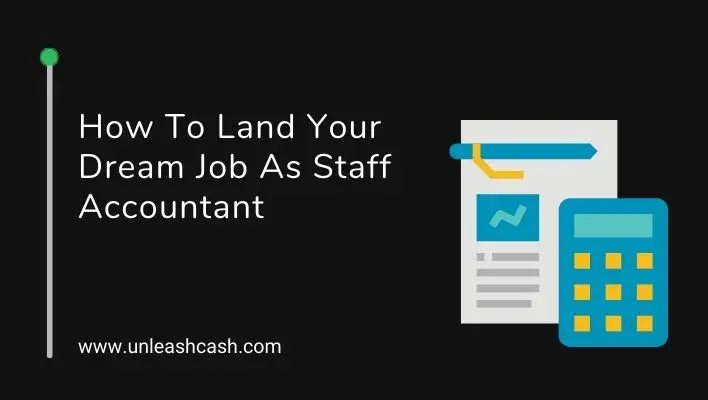 How To Land Your Dream Job As Staff Accountant