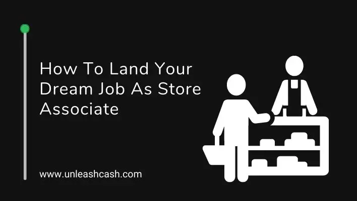 How To Land Your Dream Job As Store Associate