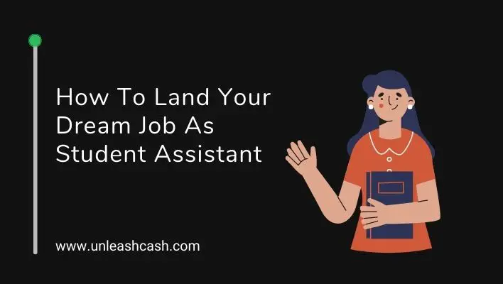 How To Land Your Dream Job As Student Assistant