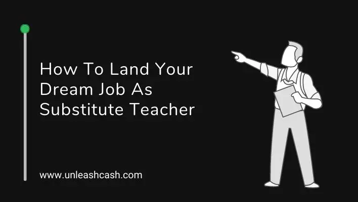 How To Land Your Dream Job As Substitute Teacher