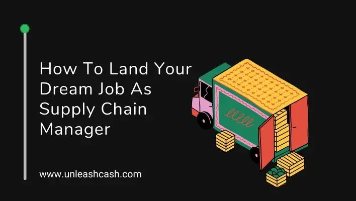 How To Land Your Dream Job As Supply Chain Manager