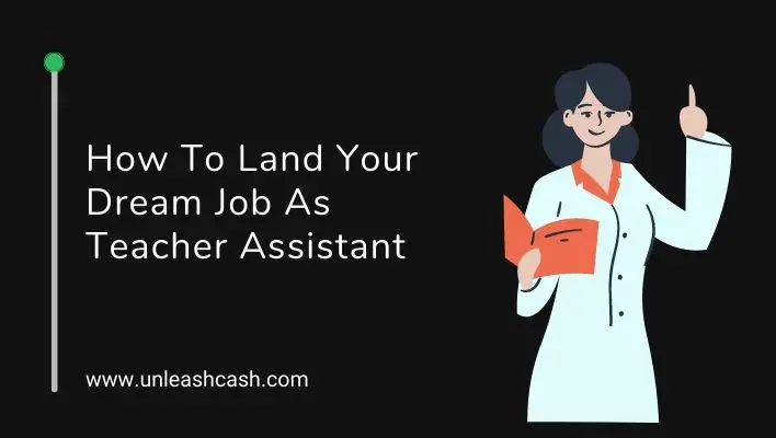 How To Land Your Dream Job As Teacher Assistant