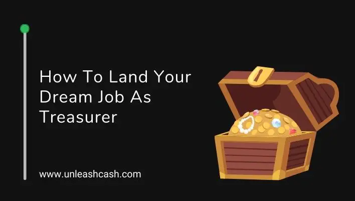 How To Land Your Dream Job As Treasurer