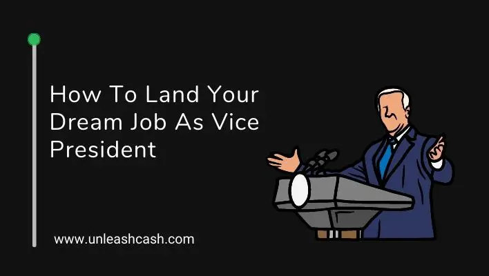How To Land Your Dream Job As Vice President