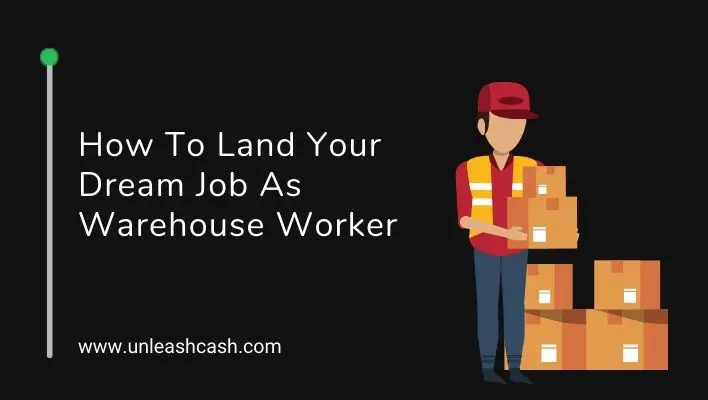 How To Land Your Dream Job As Warehouse Worker
