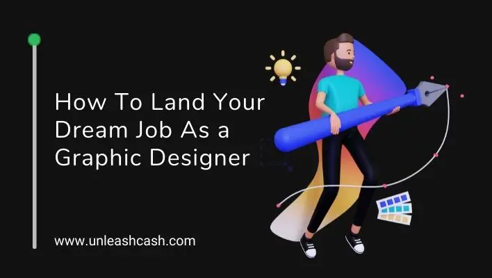 How To Land Your Dream Job As a Graphic Designer