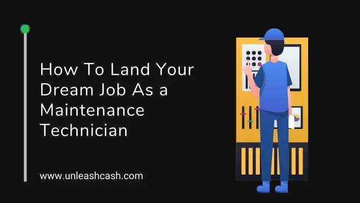 How To Land Your Dream Job As a Maintenance Technician
