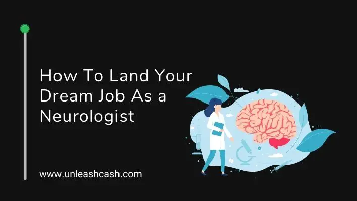 How To Land Your Dream Job As a Neurologist