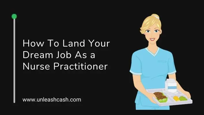 How To Land Your Dream Job As a Nurse Practitioner