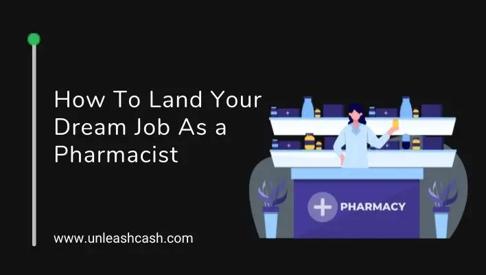 How To Land Your Dream Job As a Pharmacist