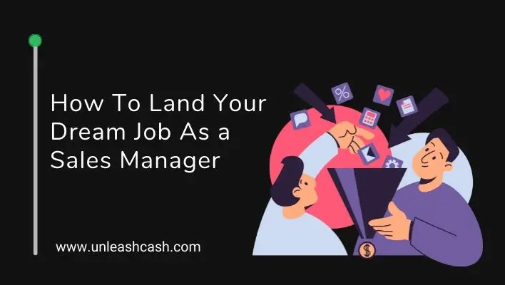 How To Land Your Dream Job As a Sales Manager