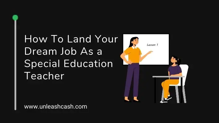 How To Land Your Dream Job As a Special Education Teacher