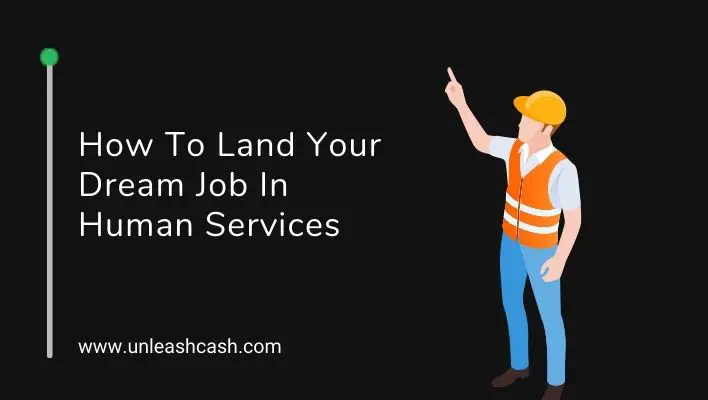 How To Land Your Dream Job In Human Services