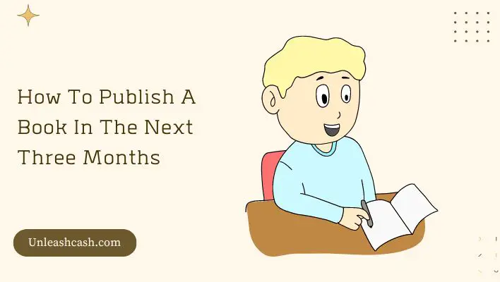 How To Publish A Book In The Next Three Months