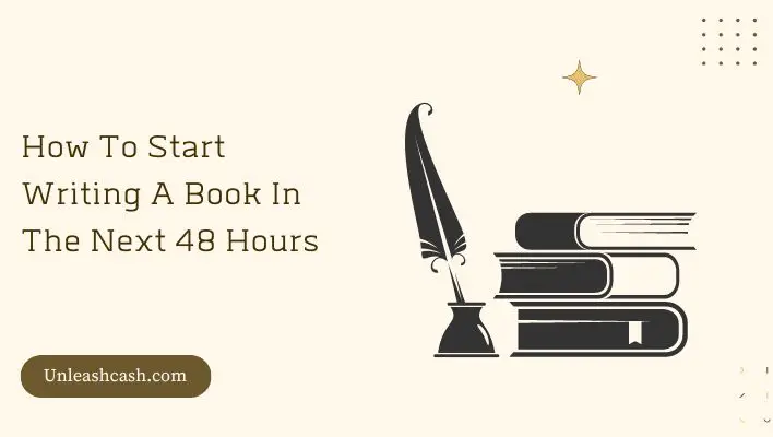 How To Start Writing A Book In The Next 48 Hours