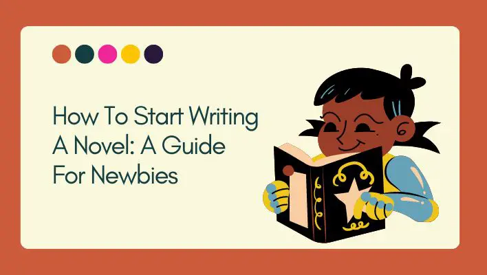 How To Start Writing A Novel: A Guide For Newbies