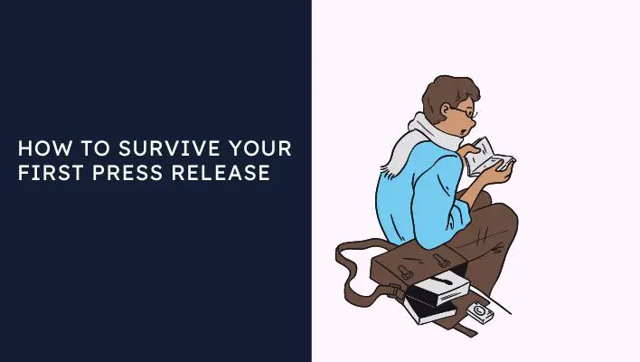 How To Survive Your First Press Release