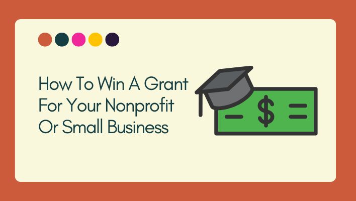 How To Win A Grant For Your Nonprofit Or Small Business