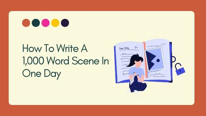 How To Write A 1,000 Word Scene In One Day