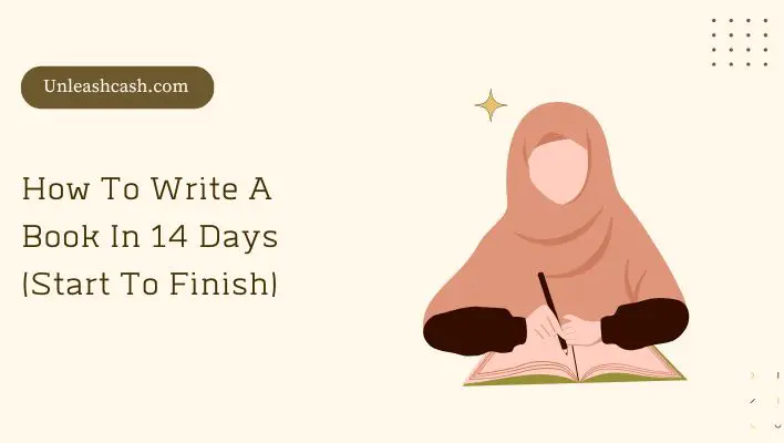 How To Write A Book In 14 Days (Start To Finish)