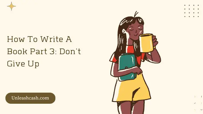 How To Write A Book Part 3: Don't Give Up