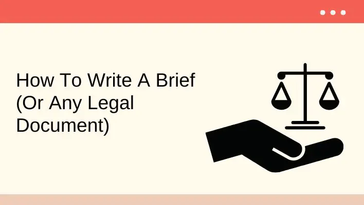 How To Write A Brief (Or Any Legal Document)