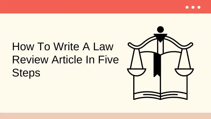 How To Write A Law Review Article In Five Steps
