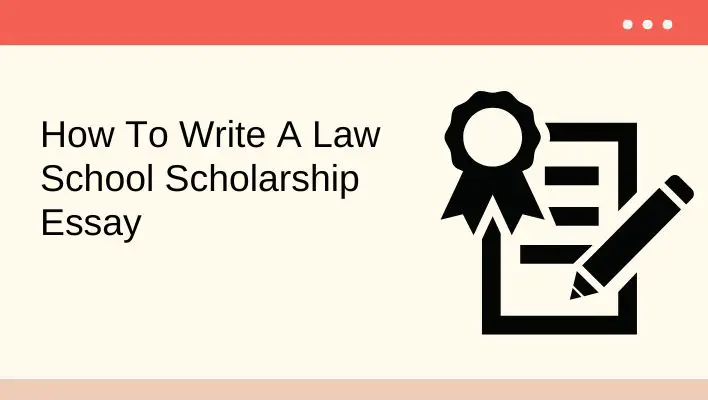 How To Write A Law School Scholarship Essay