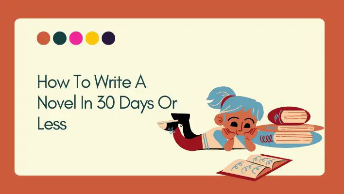 How To Write A Novel In 30 Days Or Less